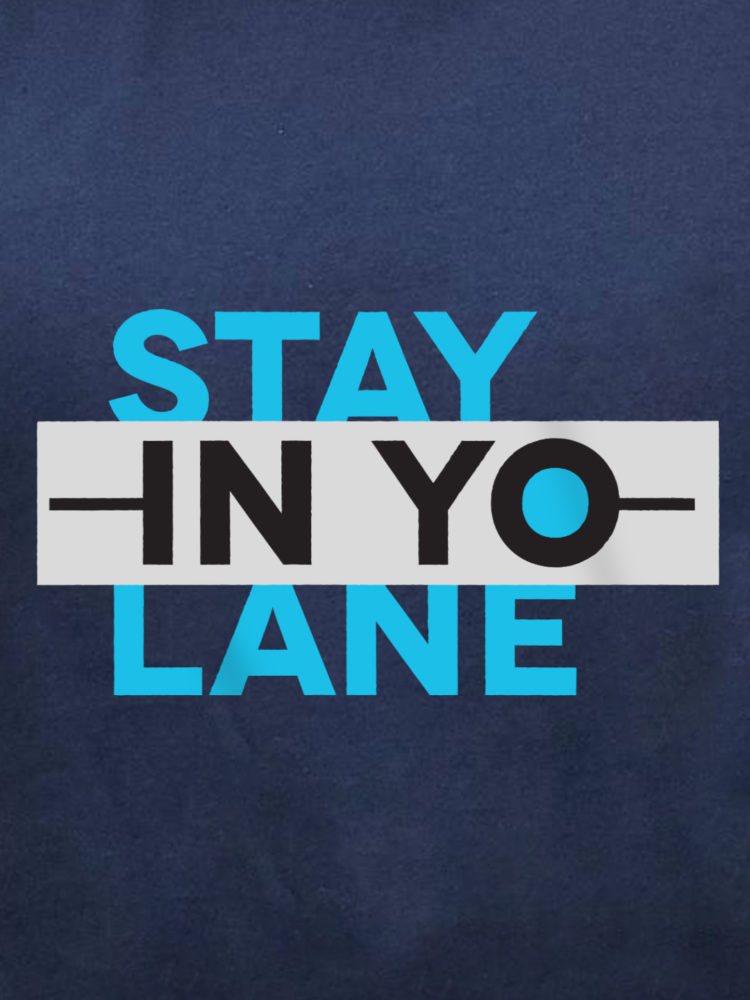 Stay In Yo Lane Blue